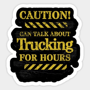 Talking About Trucking For Hours Sticker